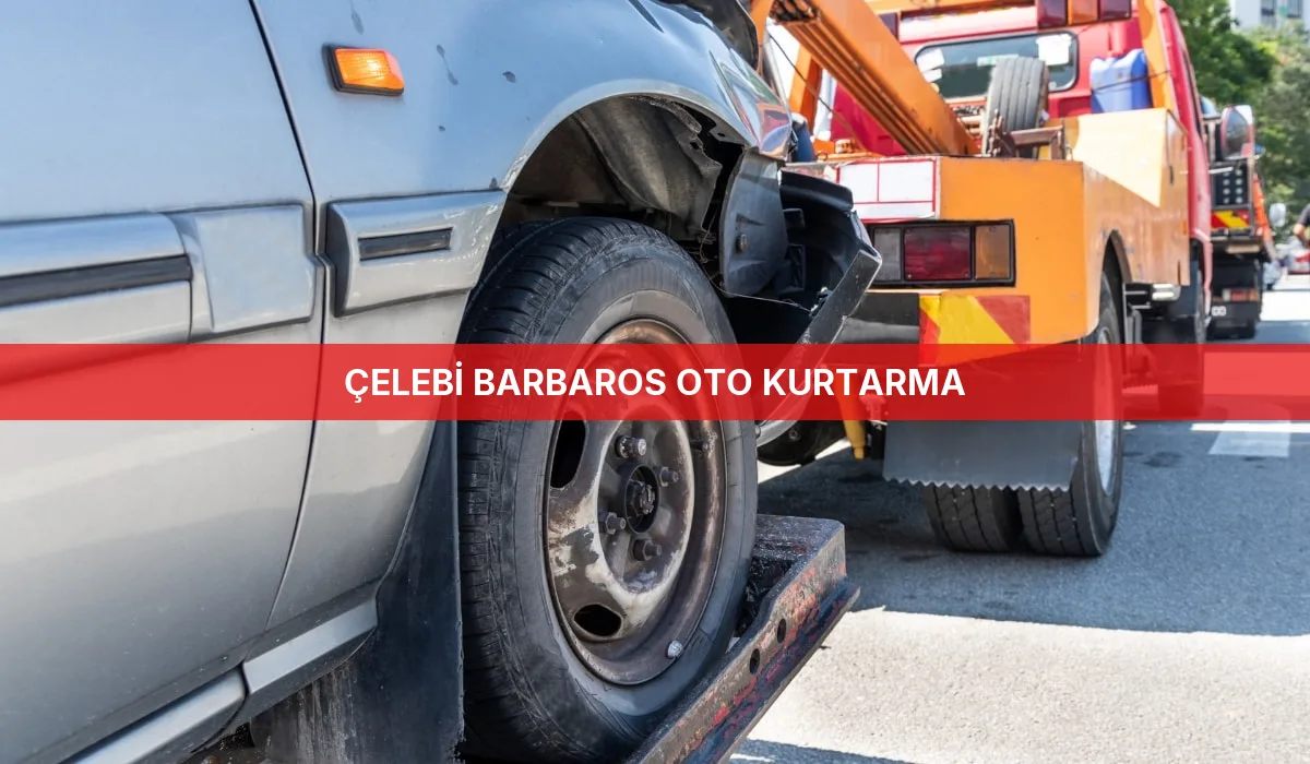Çelebi Barbaros Oto Kurtarma
