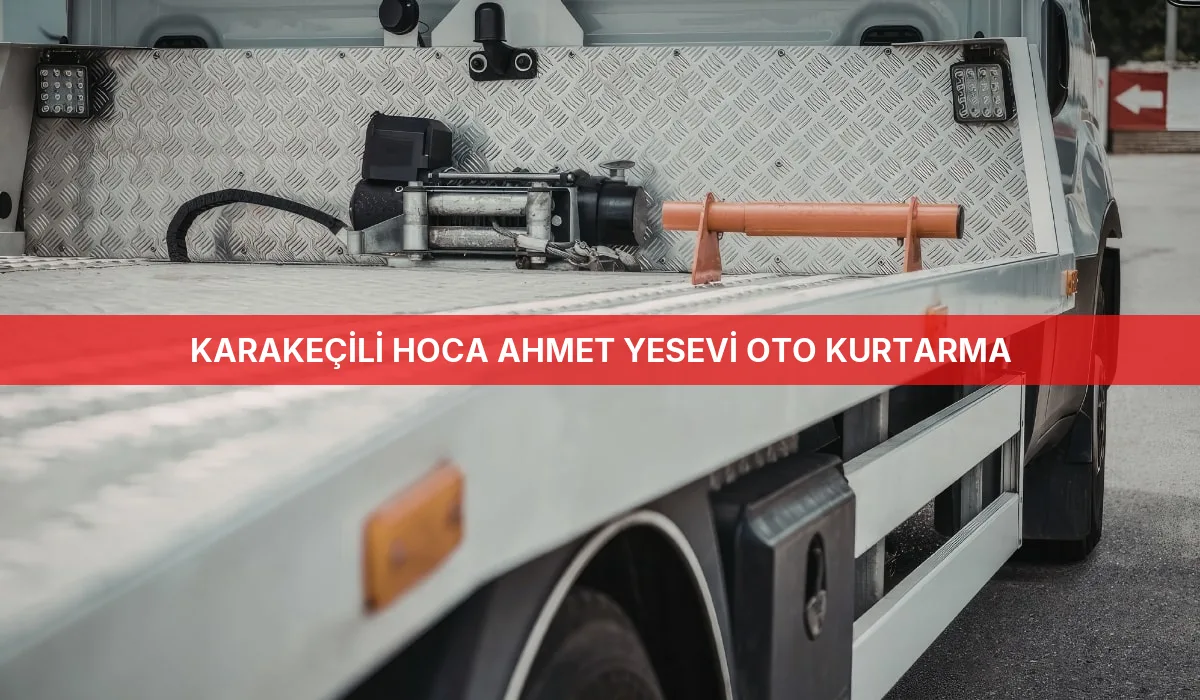 Karakeçili Hoca Ahmet Yesevi Oto Kurtarma