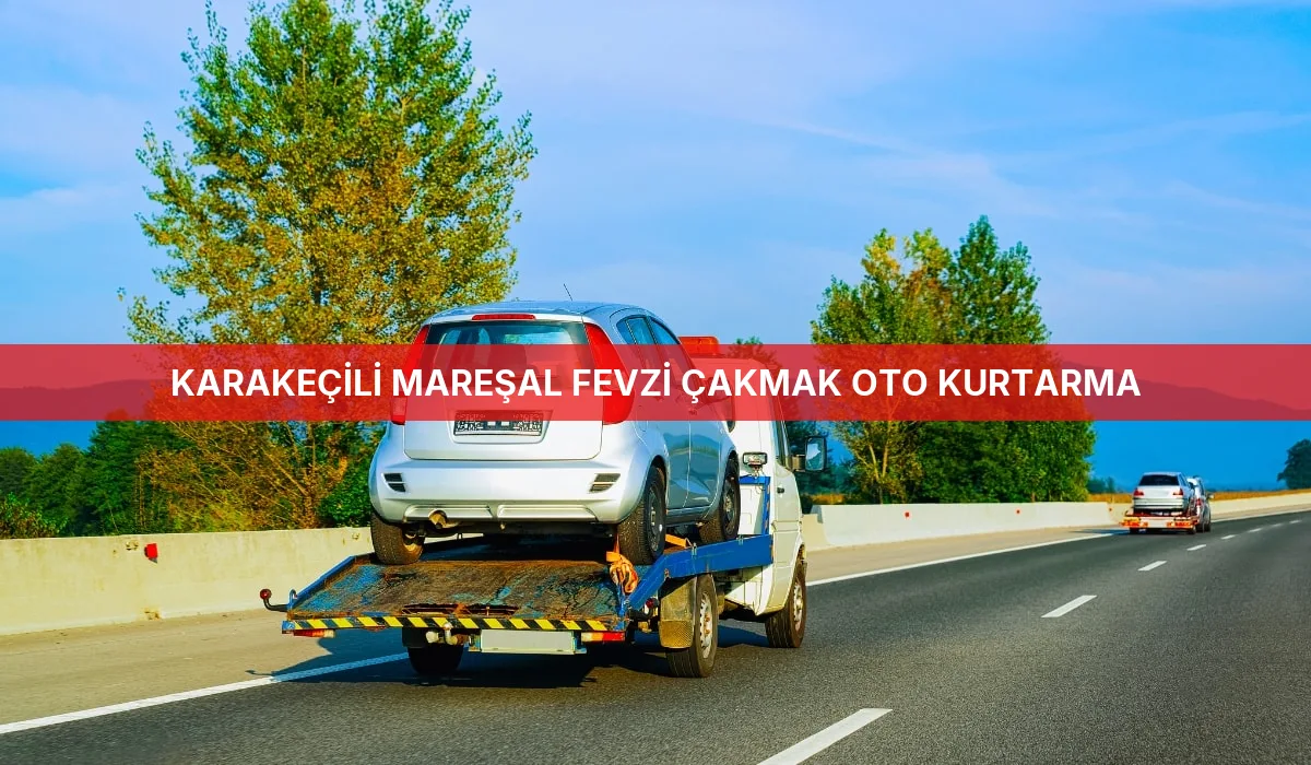 Karakeçili Mareşal Fevzi Çakmak Oto Kurtarma