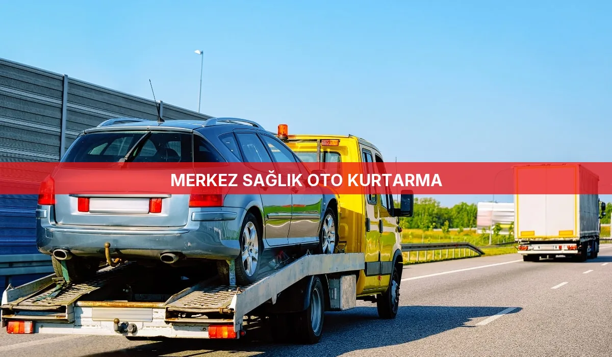 Merkez Sağlık Oto Kurtarma