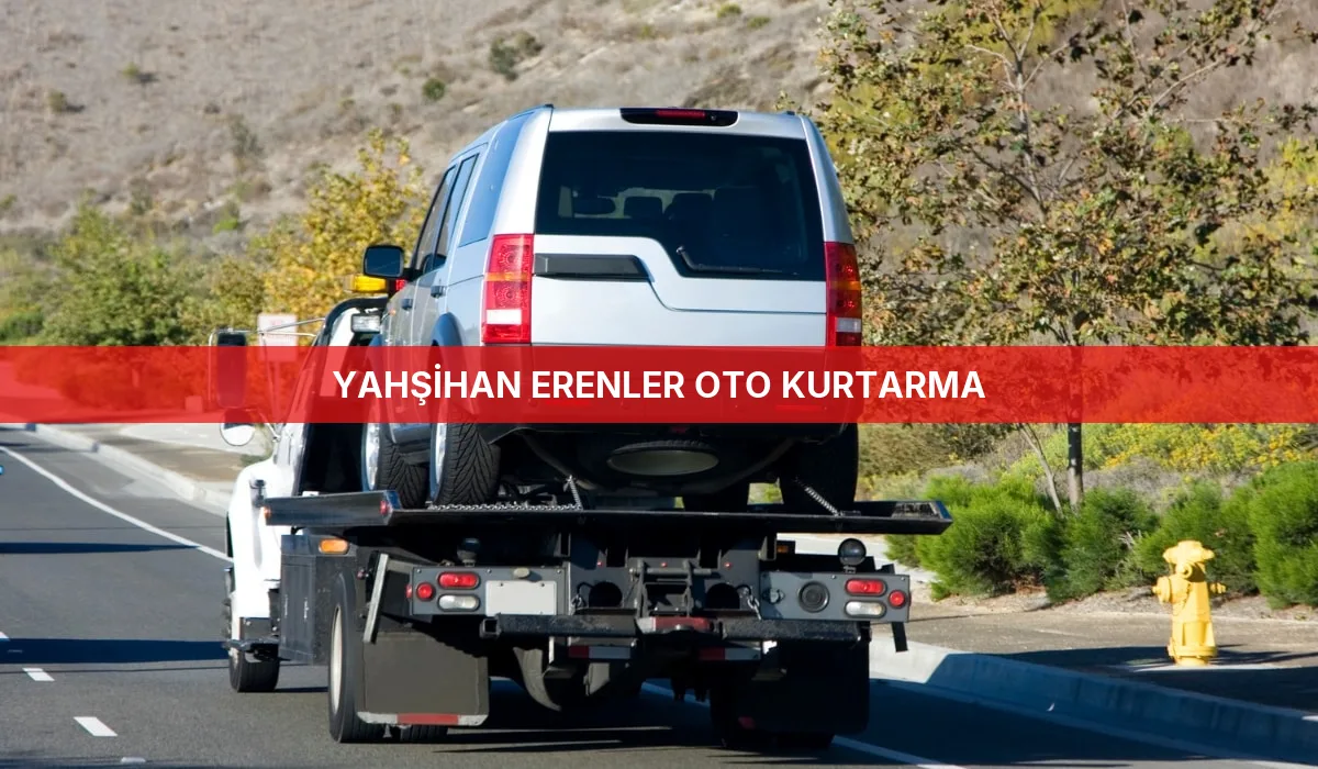 Yahşihan Erenler Oto Kurtarma