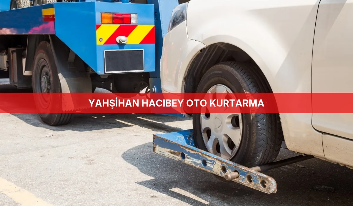 Yahşihan Hacıbey Oto Kurtarma