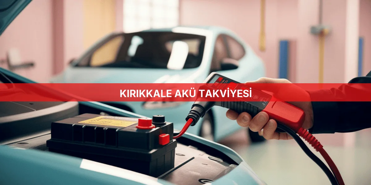 Kırıkkale Akü Takviyesi