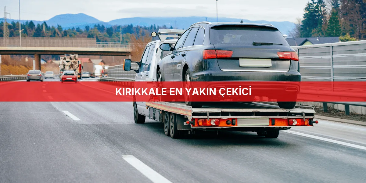 Kırıkkale En Yakın Çekici