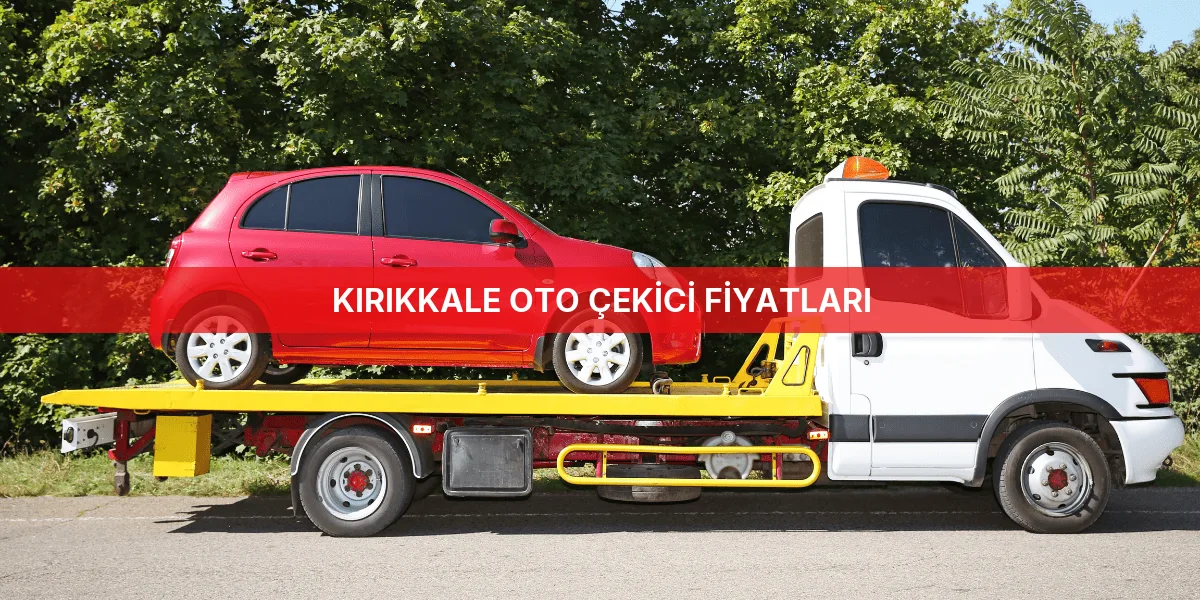 Kırıkkale Oto Çekici Fiyatları